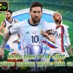 Nhận Định Tỷ Lệ Cược Champions League Trước Mùa Giải Mới
